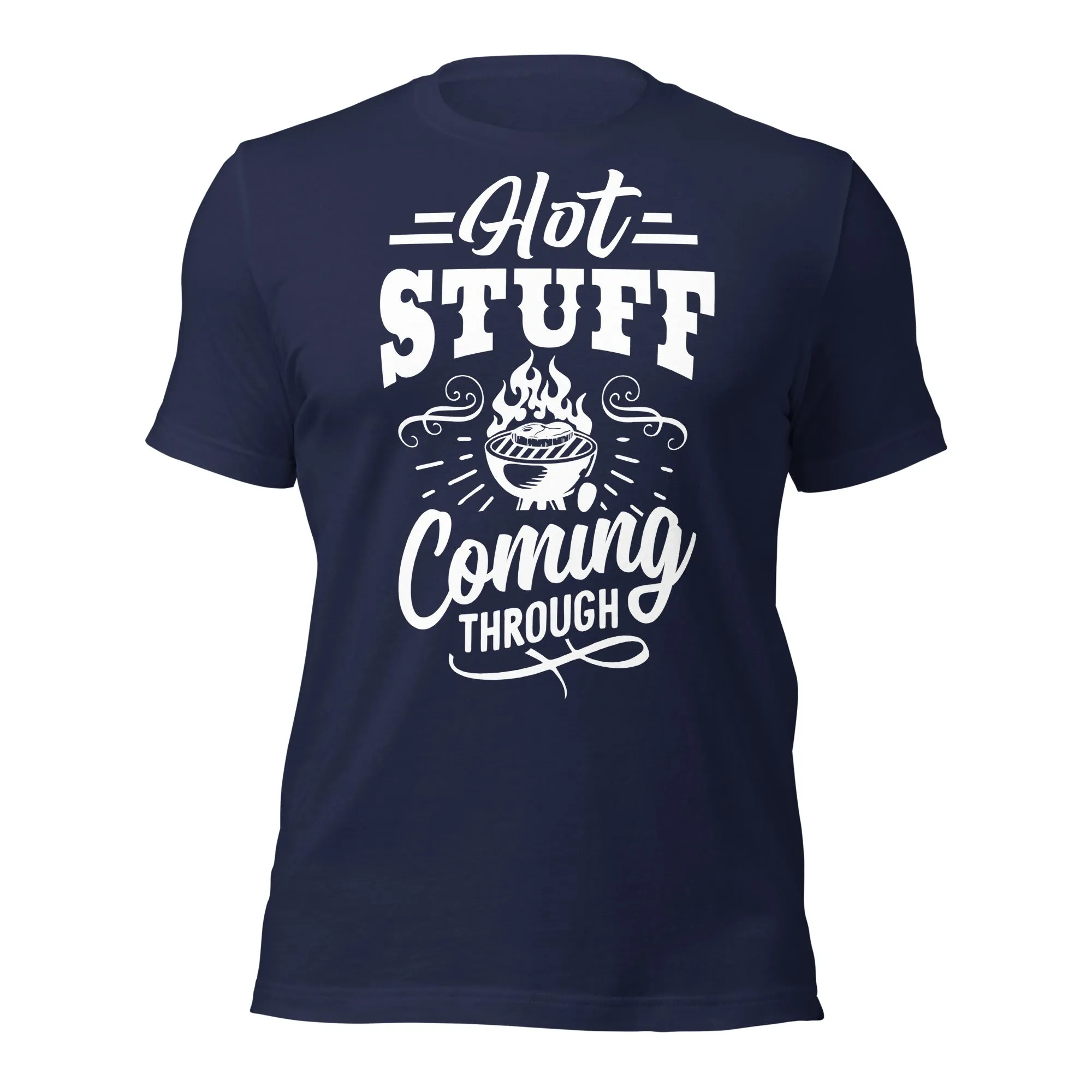 Hot Stuff Coming Through T-Shirt – Funny BBQ & Grill Master Tee